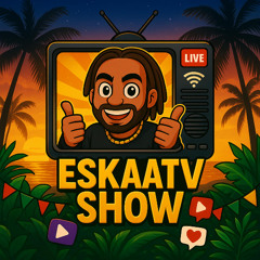 EskaaTV Show Pt.1