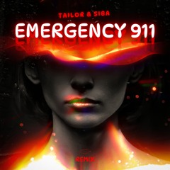 TAILOR & SIBA - Emergency 911 - (Remix) Free Download