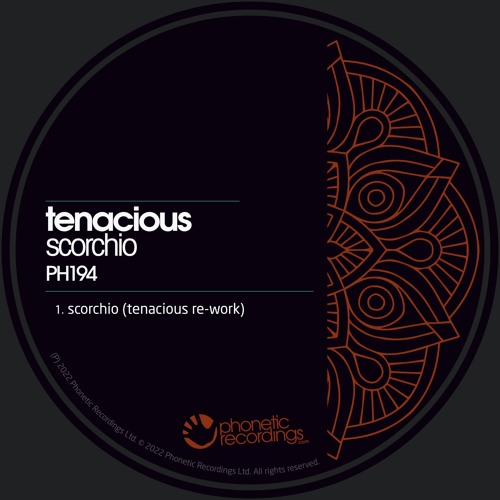Tenacious - Scorchio (Tenacious re-work) OUT Beatport