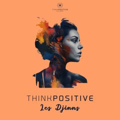 Think Positive - Les Djinns