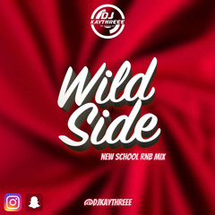 Wild Side | (New School R&B) | Valentines Special | Mixed By @DJKAYTHREEE