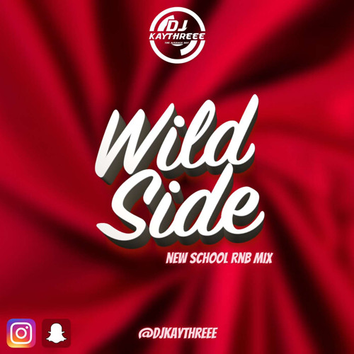 Wild Side | (New School R&B) | Valentines Special | Mixed By @DJKAYTHREEE