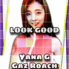 Look good Yana G