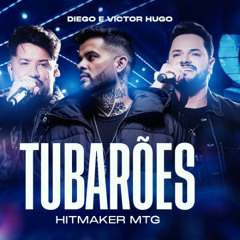 Diego e Victor Hugo, HITMAKER - Tubaroes HITMAKER REMIX (MTG)