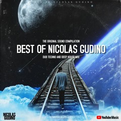 The Original Sound Compilation | Best of Nicolas Gudino | Dub Techno and Deep House Mix