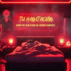 TU HABITACION ft. ROMO AR, MAX WENSLEY