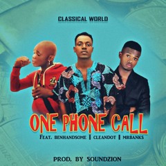 one phone call by benhandsome clean dot and mrbankz