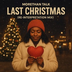 Morethan Talk - Last Christmas (Re-interpretation mix)