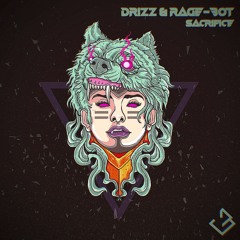 Drizz & Rage-Bot - Sacrifice