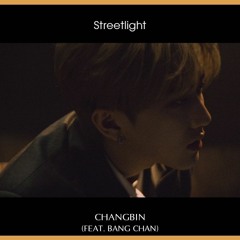 [Stray Kids] 창빈 (CHANGBIN) (Feat. 방찬 (BANG CHAN)) - Streetlight