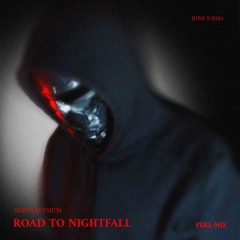 ROAD TO NIGHTFALL (MIX)