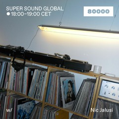 Radio 80000 — Super Sound Global (14/12/23) w/ Nic Jalusi