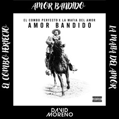 El combo perfecto, la mafia del Amor - Amor Bandido (David Moreno Extended)