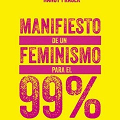 GET [EPUB KINDLE PDF EBOOK] Manifiesto de un feminismo para el 99% (Spanish Edition) by  Cinzia Arru