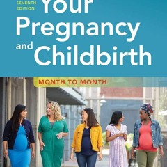 ✔Epub⚡️ Your Pregnancy and Childbirth: Month to Month
