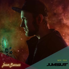 Jumpsuit Records : Label DJ : Jason Burruss : Mix 004