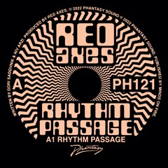 Red Axes - Rhythm Passage EP [PH121]