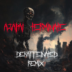 Ajapai - Terminate (DeKaffeinated REMIX)