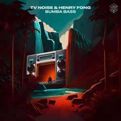 Henry Fong x TV Noise - Bumba Bass