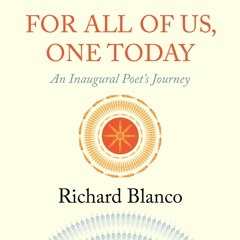 A Selection from "For All of Us, One Today: An Inaugural Poet's Journey"