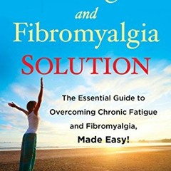 [Get] PDF EBOOK EPUB KINDLE The Fatigue and Fibromyalgia Solution: The Essential Guide to Overcoming