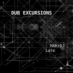 MAKrDJ - Dub Excursion - Late Set