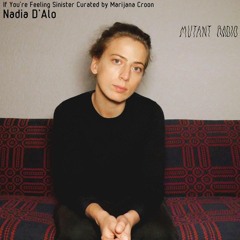 Nadia D'Alo [If You’re Feeling Sinister Curated by Marijana Croon] [09.11.2021]