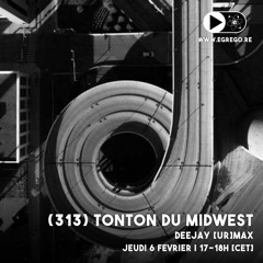 Deejay [UR]Max - (313) Tonton du Midwest (Fevrier 2020)