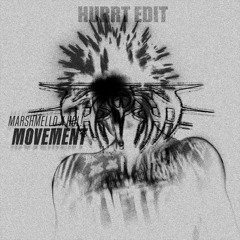 MARSHMELLO & HOL! - Movement (HURRT EDIT)