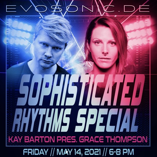 Sophisticated Rhythms pres. Grace Thompson - Mix special and interview (Evosonic Radio 14.05.2021)