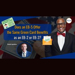 [ Offshore Tax ] Does An EB-5 Offer The Same Green Card Benefits As An EB-2 Or EB-3?