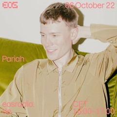 Pariah @ EOS Radio 06/10/22