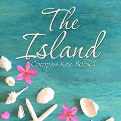 Read EPUB KINDLE PDF EBOOK The Island: Compass Key Book 1 by  Maggie Miller 💖