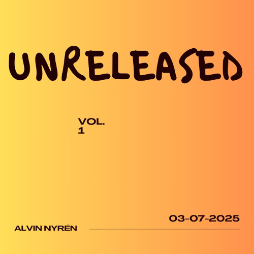 Unreleased Vol.1 - 03-07-2025