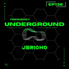 Frequency Underground | Episode 138 | Jericho