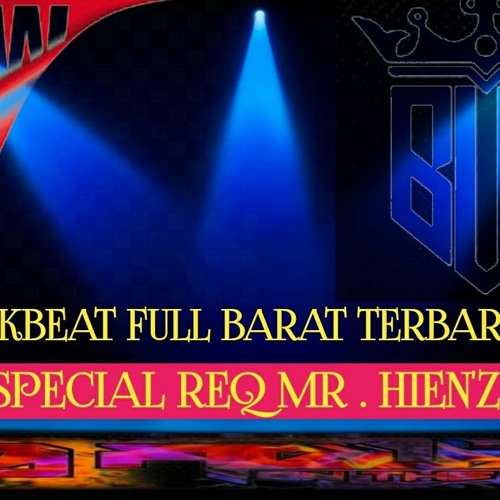 NEW BREAKBEAT FULL BARAT TERBARU 2022 SPECIAL REQ MR . HIENZ ZHONG