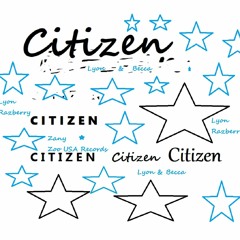 CITIZEN (+vox) } LYON & BECCA } Lyon Razberry (2024 NuWorx) EPH. II(Bible)