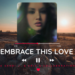 EMBRACE THIS LOVE Feat. Sandi J.