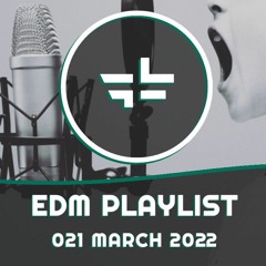 #021 - March 2022 - Best EDM Music Mix by Sorrosa