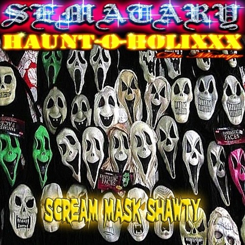 SEMATARY-SCREAM MASK SHAWTY