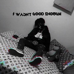 NV Man Man! - I WASN’T GOOD ENOUGH! (Prod. BLXRR)