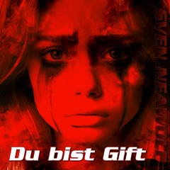 Du bist Gift