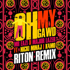Oh My Gawd (Riton Remix) [feat. Nicki Minaj & K4MO]
