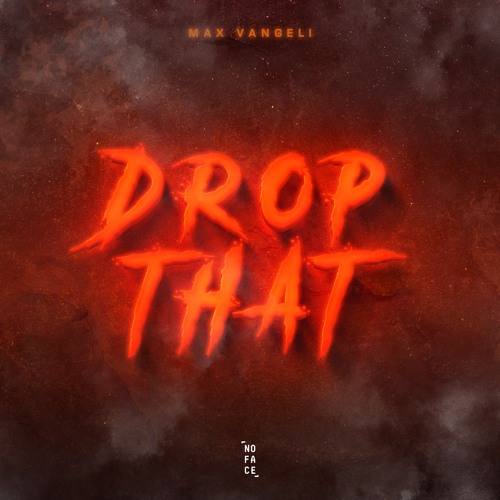 Max Vangeli - Drop That