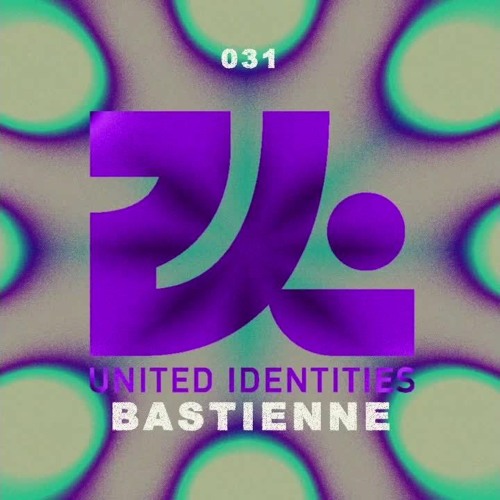 Bastienne - United Identities Podcast 031