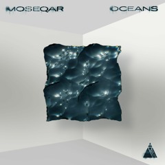 Moseqar - Oceans(out on Spotify)