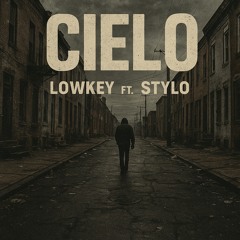 Cielo-LowKey Ft. Stylo