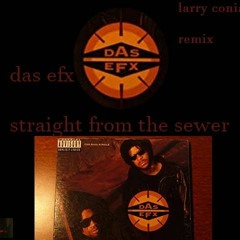 Remix Das Efx / Larry Coniac - straight out the sewer