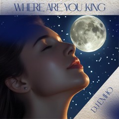 Where are you , King