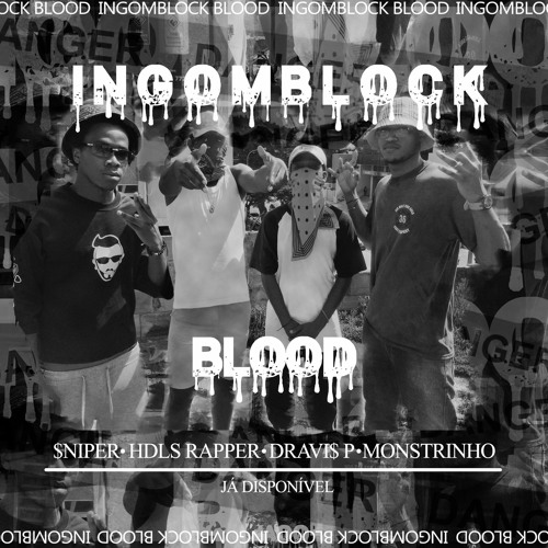 3 - Ingomblock Blood(Mentira) Sniper x Hdls Rapper x Monstrinho x Dravis P